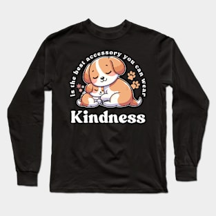 Kindness is the best accessory you can wear Long Sleeve T-Shirt